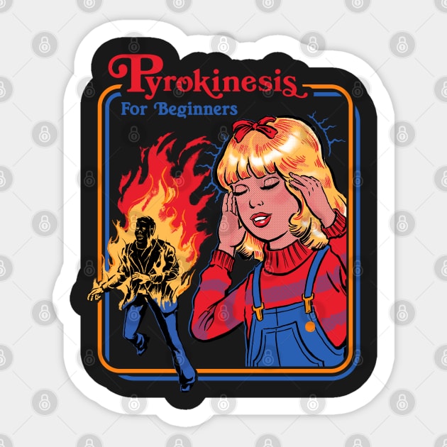 Pyrokinesis for Beginners Sticker by Steven Rhodes